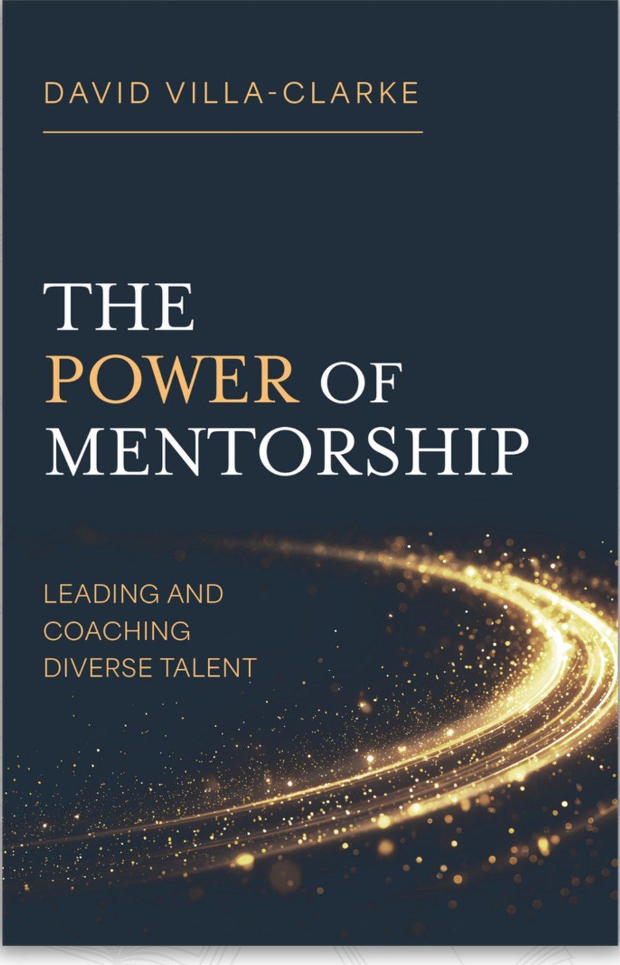 Cover of The Power of Mentorship: Leading and Coaching Diverse Talent by David Villa-Clarke